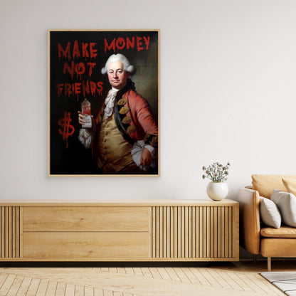 Make Money Not Friends by Dikhotomy